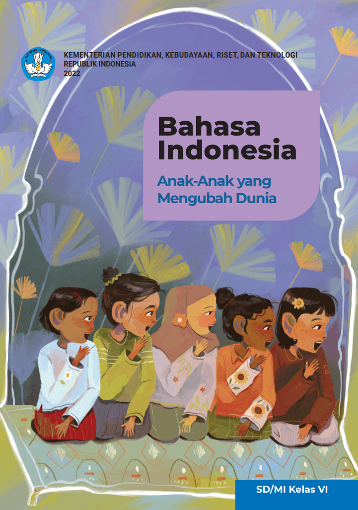 Bahasa Indonesia Anak-anak yang Mengubah Dunia untuk SD/MI Kelas VI