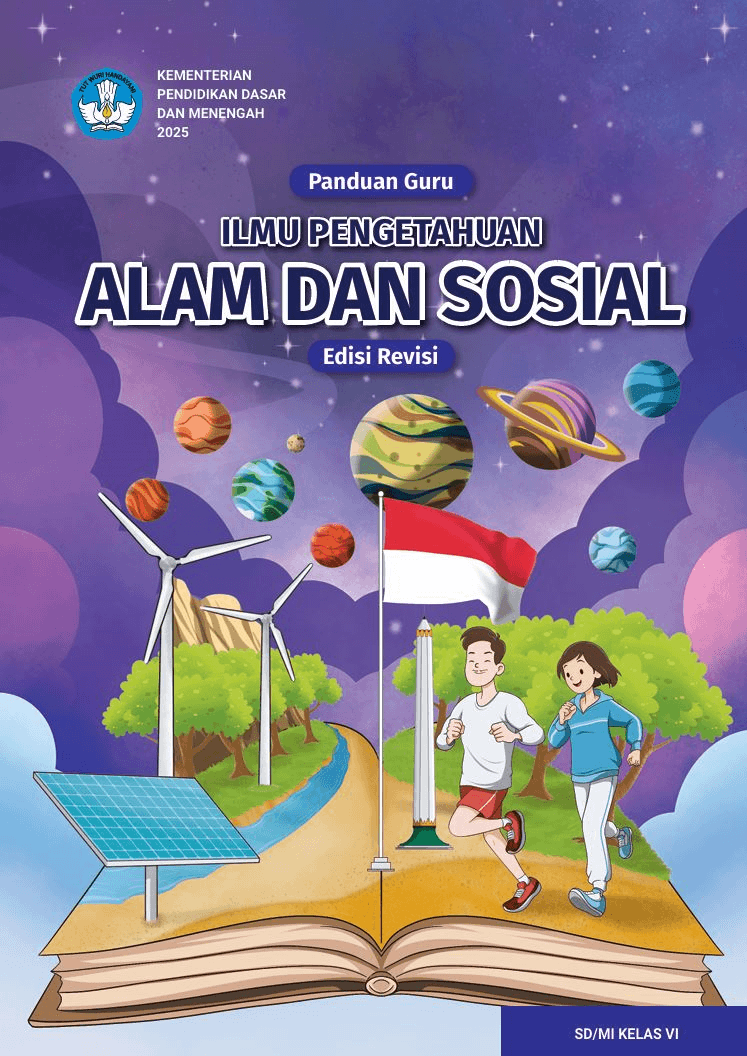 Panduan Guru Ilmu Pengetahuan Alam dan Sosial untuk SD/MI Kelas VI (Edisi Revisi)