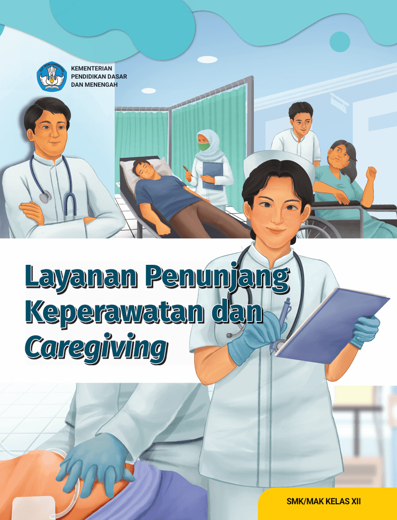 Layanan Penunjang Keperawatan dan Caregiving untuk SMK/MAK Kelas XII