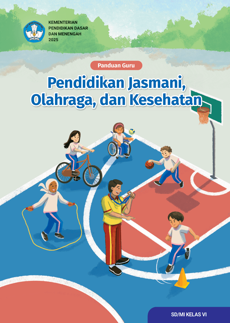 Buku Panduan Guru Pendidikan Jasmani, Olahraga, dan Kesehatan untuk SD/MI Kelas VI