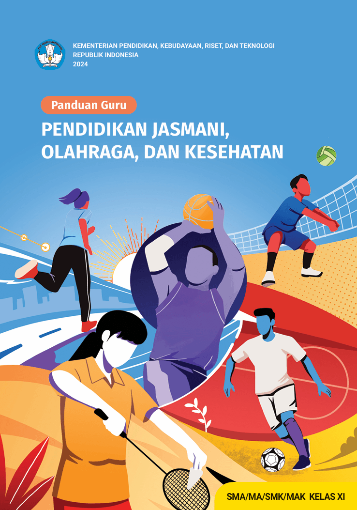 Buku Panduan Guru Pendidikan Jasmani, Olahraga, dan Kesehatan untuk SMA/MA/SMK/MAK Kelas XI