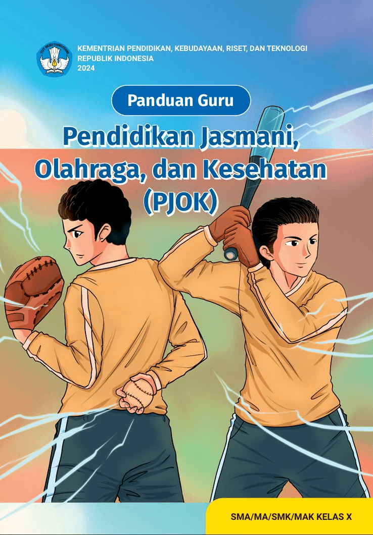 Panduan Guru Pendidikan Jasmani, Olahraga, dan Kesehatan untuk SMA/MA/SMK/MAK Kelas X