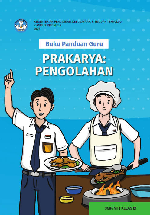 Buku Panduan Guru Prakarya Pengolahan untuk SMP/MTs Kelas IX