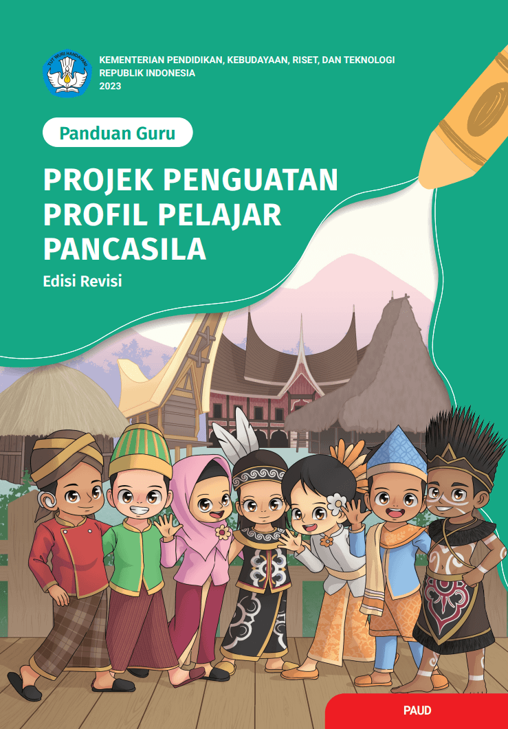 Panduan Guru Projek Penguatan Profil Pelajar Pancasila (Edisi Revisi)