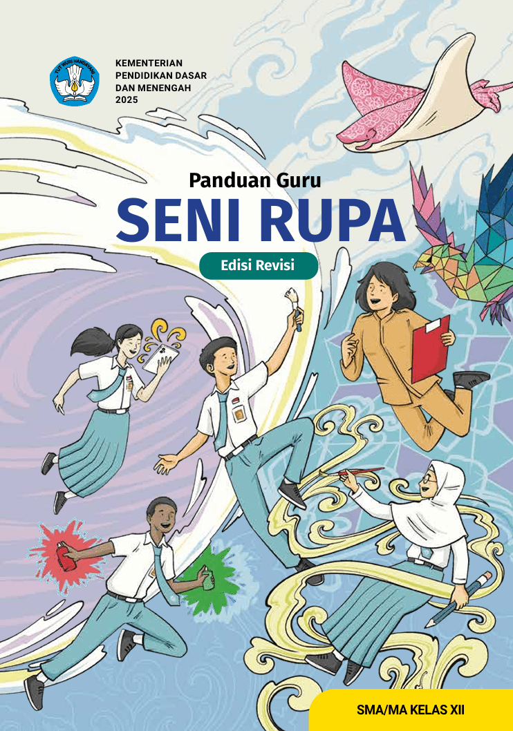 Panduan Guru Seni Rupa untuk SMA/MA Kelas XII (Edisi Revisi)