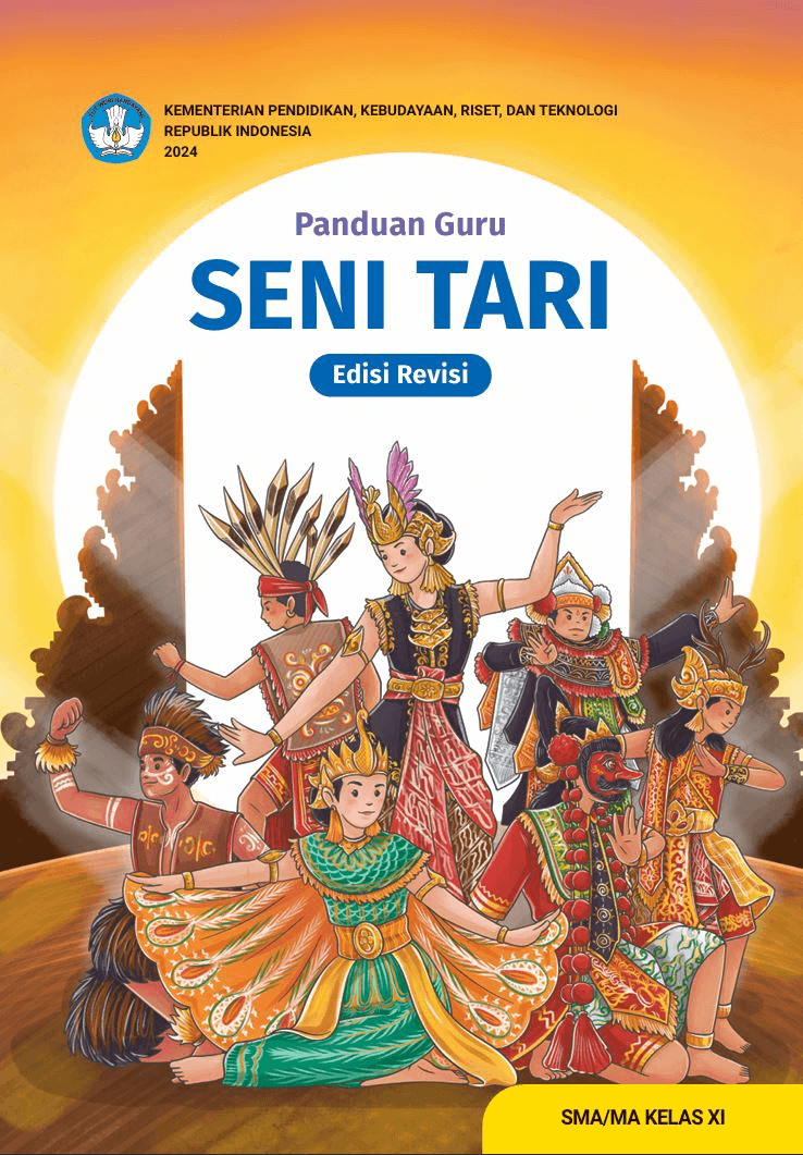 Panduan Guru Seni Tari untuk SMA/MA Kelas XI (Edisi Revisi)
