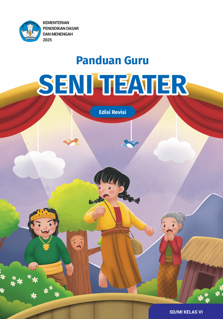 Panduan Guru Seni Teater untuk SD/MI Kelas VI (Edisi Revisi)