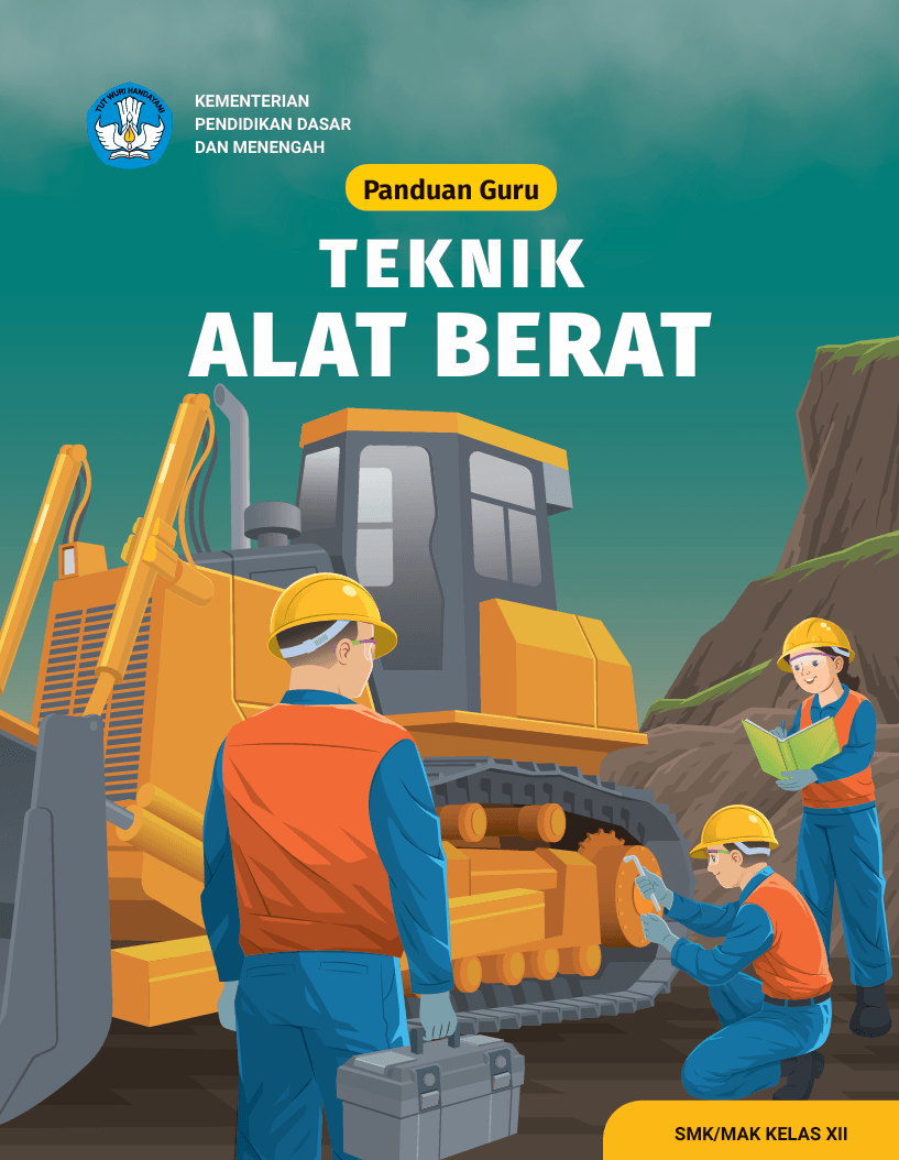 Panduan Guru Teknik Alat Berat untuk SMK/MAK Kelas XII